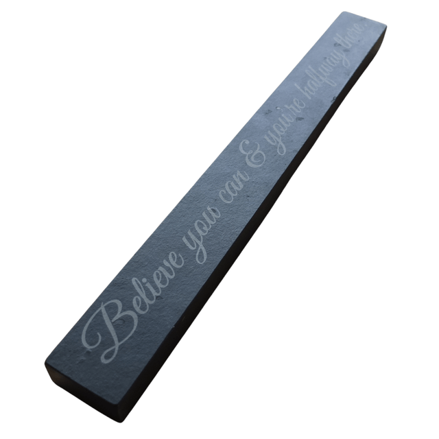 Inspirational Slate Saying - Believe you can & you are halfway there.