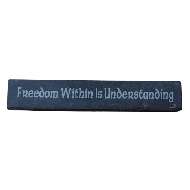 Inspirational Slate Saying - "Freedom Within Is Understanding"