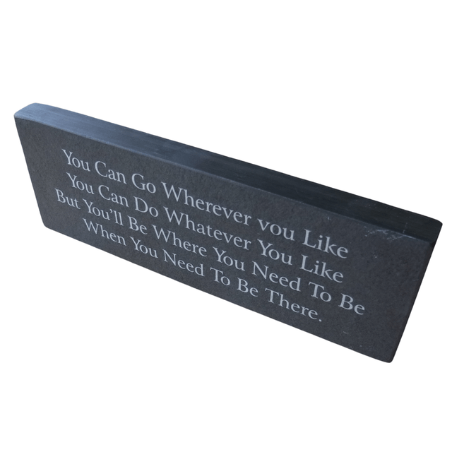Inspirational Slate Saying - "You can go wherever you like . . . . .